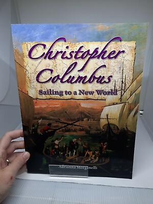 Christopher Columbus : Sailing to a New World Paperback Adrianna Morganelli $6.61