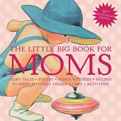 #ad The Little Big Book for Moms 10th Anniversary Edition Hardcover GOOD $4.42
