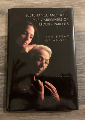 #ad Sustenance and Hope for Caregivers of Elderly Parents The Bread of Angels HC DJ $9.89