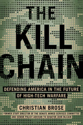#ad The Kill Chain: Defending America in the Future of High Tech Warfare GOOD $8.84