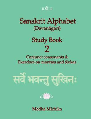 Sanskrit Alphabet Devanagari Study Book Volume 2 Conjunct Consonants amp; Ex... $7.98