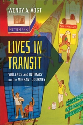 #ad Lives in Transit: Violence and Intimacy on the Migrant Journey Paperback or Sof $39.77