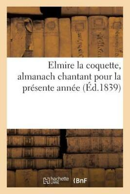 #ad #ad Elmire La Coquette Almanach Chantant Pour La Pr?Sente Ann?E $15.39