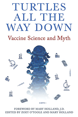 #ad Turtles All the Way Down: Vaccine Science and Myth $28.25