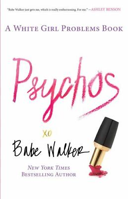 #ad Psychos: A White Girl Problems Book by Walker Babe $4.29