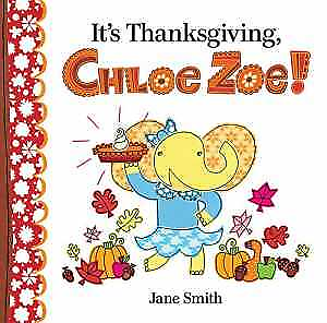 #ad It#x27;s Thanksgiving Chloe Zoe Hardcover by Smith Jane Very Good $4.78