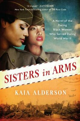 #ad Sisters in Arms: A Novel of the Daring Black Women Who Served During Worl GOOD $4.45