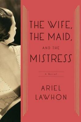 #ad The Wife the Maid and the Mistress: A Novel Lawhon Ariel Used Good $15.21