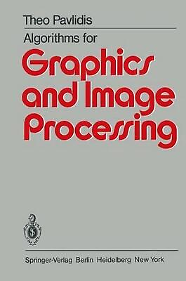 #ad Algorithms for Graphics and Image Processing by T. Pavlidis English Paperback $124.10