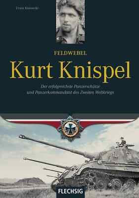Feldwebel Kurt Knispel Der erfolgreichste Panzerschütze und Panzerkommandant EUR 12.95