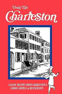 Doin the Charleston: A Restaurant Guide Cookbook Paperback ACCEPTABLE $4.86