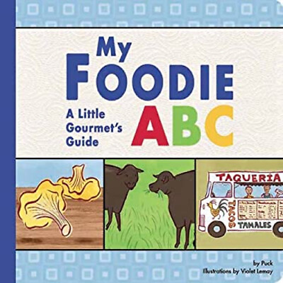 #ad My Foodie ABC : A Little Gourmet#x27;s Guide Board Books Puck $6.50