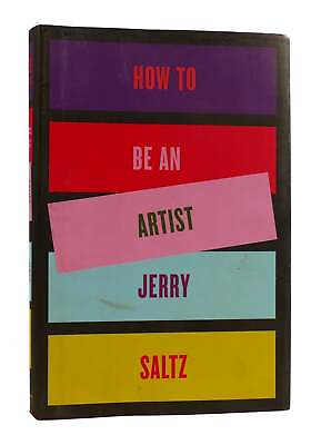 #ad Jerry Saltz HOW TO BE AN ARTIST 1st Edition 1st Printing $224.19