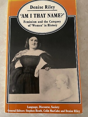 #ad Am I That Name? by Denise Riley Feminism amp; #x27;Women#x27; in History 1988 AU $40.00