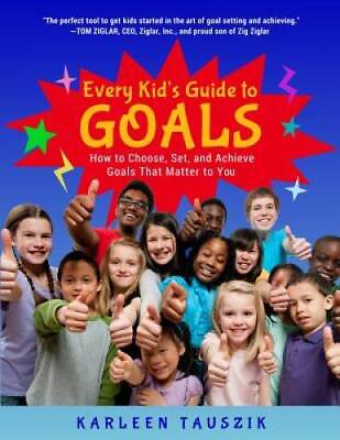 #ad Every Kids Guide to Goals: How to Choose Set and Achieve Goals That Ma GOOD $8.09