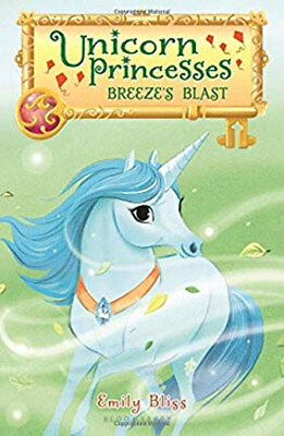 #ad Unicorn Princesses 5: Breeze#x27;s Blast Hardcover Emily Bliss $9.93