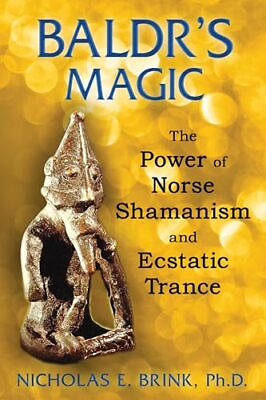 #ad Baldr#x27;s Magic: The Power of Norse Shamanism and Ecstatic Trance $10.90