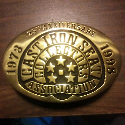 #ad Cast Iron Seat Collectors Assoc. 25th Anniversary buckle 1973 to 1998 Brass $30.00