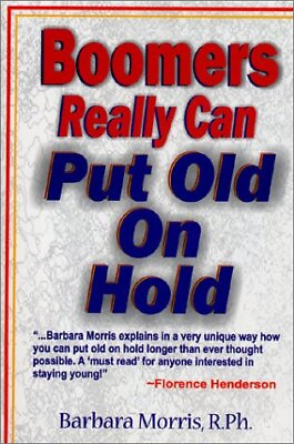 BOOMERS REALLY CAN PUT OLD ON HOLD By Barbara M. Morris **Mint Condition** $32.75