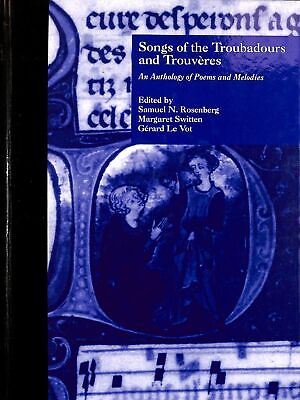 #ad Songs of the Troubadours and Trouveres: An Anthology of Poems and Melodies G... $189.48