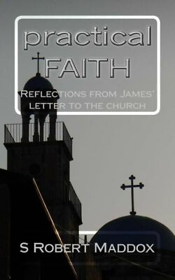 #ad Practical Faith: Reflections From James#x27; Letter To The Church $10.63