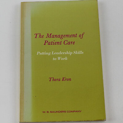 #ad The Management Of Patient Care Putting Leadership Skills To Work By Thora Kron $12.00