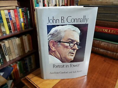 #ad John B. Connally: Portrait in Power signed $25.00