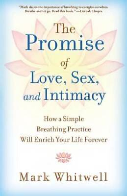 #ad The Promise of Love Sex and Intimacy: How a Simple Breathing Practice W GOOD $5.15