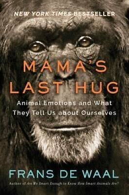 #ad Mama#x27;s Last Hug: Animal and Human Emotions Hardcover By de Waal Frans GOOD $4.91